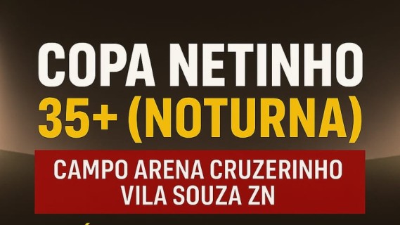1º COPA NETINHO 35+ NOTURNA